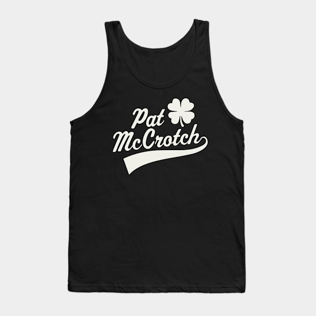 Mens Pat McCrotch Adult Irish Dirty St Patrick's Day Shamrock Tank Top by PodDesignShop